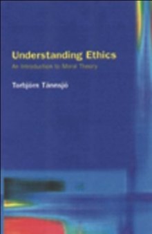 Understanding ethics: an introduction to moral theory
