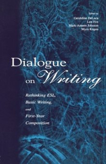 Dialogue on Writing: Rethinking ESL, Basic Writing, and First-year Composition