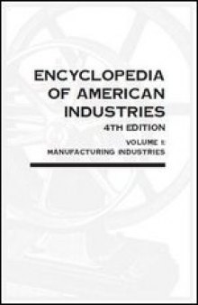 Encyclopedia of American Industries. Volume 1: Manufacturing Industries. Volume 2: Service Non-Manufacturing Industries