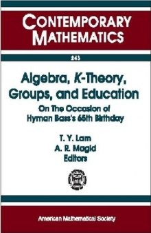 Algebra, K-Theory, Groups, and Education: On the Occasion of Hyman Bass's 65th Birthday