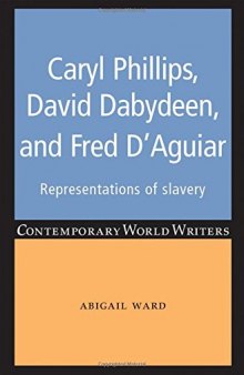 Caryl Phillips, David Dabydeen and Fred D'Aguiar: Representations of slavery