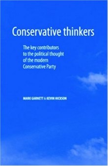 Conservative Thinkers: The Key Contributors to the Political Thought of the Modern Conservative Party