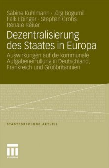 Dezentralisierung des Staates in Europa: Auswirkungen auf die kommunale Aufgabenerfüllung in Deutschland, Frankreich und Großbritannien