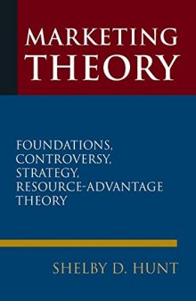 Marketing Theory: Foundations, Controversy, Strategy, and Resource-advantage Theory