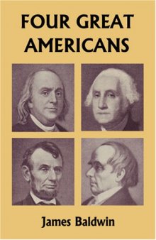 Four Great Americans: Washington, Franklin, Webster, and Lincoln