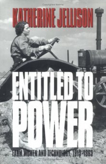 Entitled to power: farm women and technology, 1913-1963