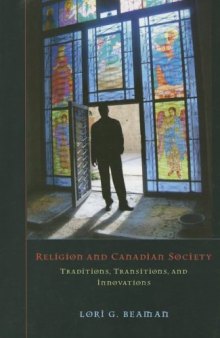Religion and Canadian Society: Traditions, Transitions, and Innovations