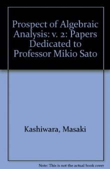 Algebraic Analysis. Papers Dedicated to Professor Mikio Sato on the Occasion of his Sixtieth Birthday, Volume 2