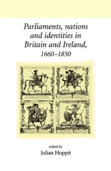 Parliaments, Nations and Identities in Britain and Ireland, 1660-1850 