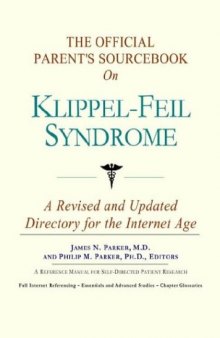 The Official Parent's Sourcebook on Klippel-Feil Syndrome: A Revised and Updated Directory for the Internet Age