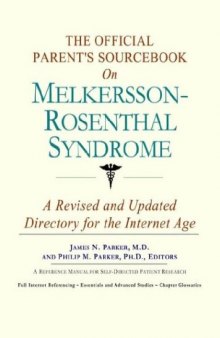 The Official Parent's Sourcebook on Melkersson-Rosenthal Syndrome: A Revised and Updated Directory for the Internet Age