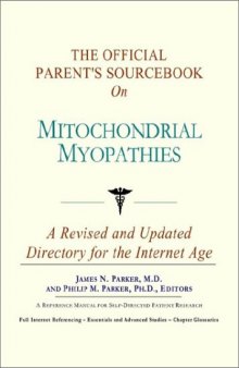 The Official Parent's Sourcebook on Mitochondrial Myopathies: A Revised and Updated Directory for the Internet Age