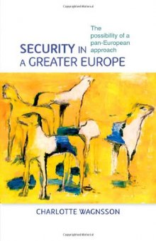 Security in a Greater Europe: The Possibility of a Pan-European Approach