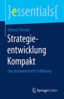 Strategieentwicklung kompakt: Eine praxisorientierte Einführung