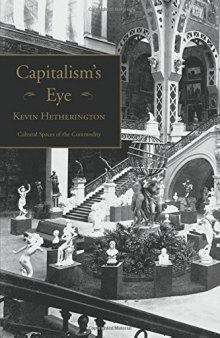 Capitalism's Eye: Cultural Spaces of the Commodity