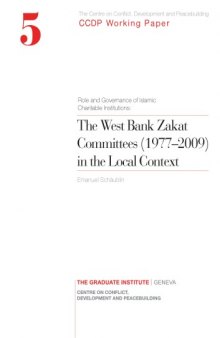 Role and Governance of Islamic Charitable Institutions: The West Bank Zakat Committees (1977-2009) in the Local Context