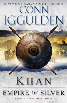 Khan: Empire of Silver (Ghenghs Khan: Conqueror Series #4)   