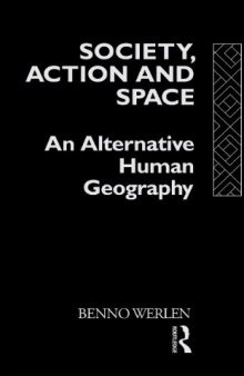 Society, Action and Space: An Alternative Human Geography