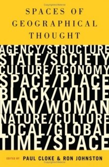 Spaces of Geographical Thought: Deconstructing Human Geography's Binaries (Society and Space Series)
