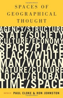 Spaces of Geographical Thought: Deconstructing Human Geography's Binaries (Society and Space Series)  