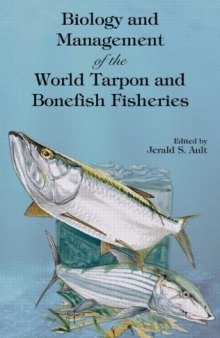 Biology and Management of the World Tarpon and Bonefish Fisheries (Marine Biology)