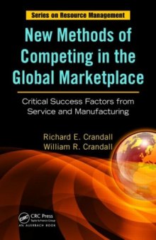 New Methods of Competing in the Global Marketplace: Critical Success Factors from Service and Manufacturing (Resource Management)
