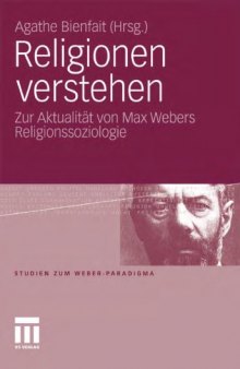 Religionen verstehen: Zur Aktualität von Max Webers Religionssoziologie