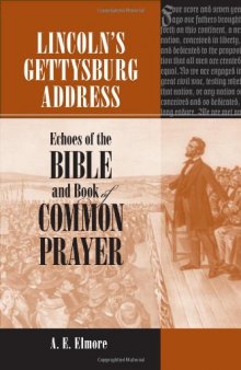 Lincoln's Gettysburg Address: Echoes of the Bible and Book of Common Prayer  