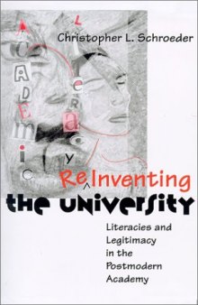 Reinventing The University: Literacies and Legitimacy in the Postmodern Academy