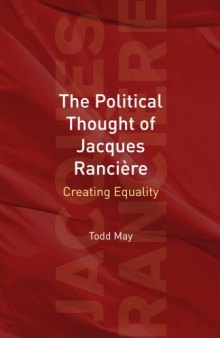 The Political Thought of Jacques Ranciere: Creating Equality