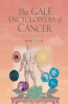 The Gale Encyclopedia of Cancer, volume 2  