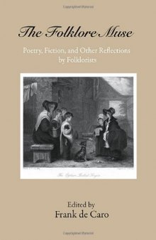 Folklore Muse: Poetry, Fiction, and Other Reflections by Folklorists