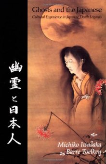 Ghosts And The Japanese: Cultural Experience in Japanese Death Legends
