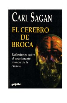 El Cerebro de Broca ; Reflexiones Sobre el Apasionante Mundo de la Ciencia