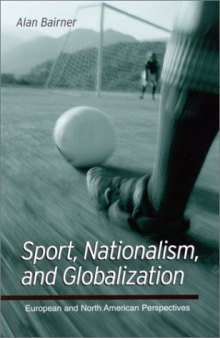 Sport, Nationalism, and Globalization: European and North American Perspectives