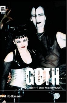 Goth: Identity, Style and Subculture (Dress, Body, Culture)