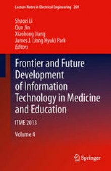 Frontier and Future Development of Information Technology in Medicine and Education: ITME 2013