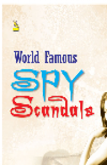 World Famous Spy Scandals