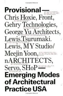 Provisional: Emerging Modes of Architectural Practice USA