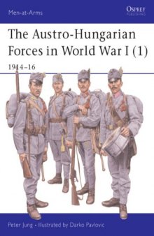 The Austro-Hungarian Forces in World War I: 1914-16