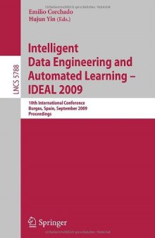 Intelligent Data Engineering and Automated Learning - IDEAL 2009: 10th International Conference, Burgos, Spain, September 23-26, 2009. Proceedings
