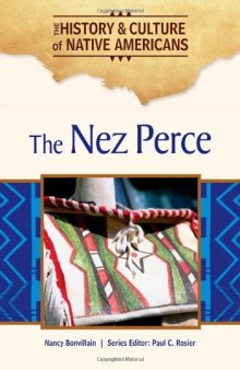 The Nez Perce (The History & Culture of Native Americans)