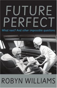 Future Perfect: What next? and other impossible questions