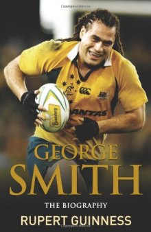 George Smith: The Biography