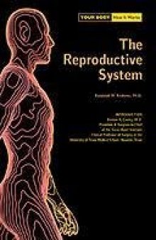 Your Body. How It Works. The Reproductive System