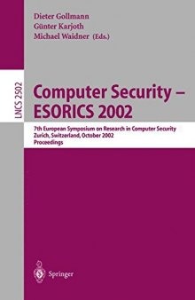 Computer Security — ESORICS 2002: 7th European Symposium on Research in Computer Security Zurich, Switzerland, October 14–16, 2002 Proceedings