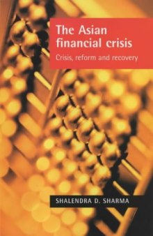 The Asian Financial Crisis: New International Financial Architecture: Crisis, Reform and Recovery