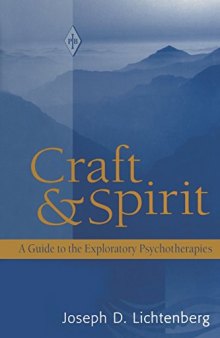 Craft and Spirit: A Guide to the Exploratory Psychotherapies