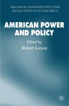 American Power and Policy (Archival Insights Into the Evolution of Economics)