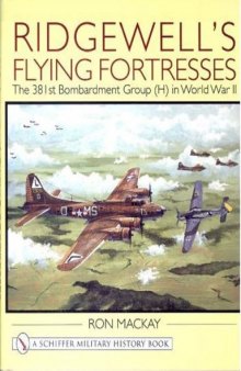 Ridgewell's Flying Fortresses 381st BG in WWII